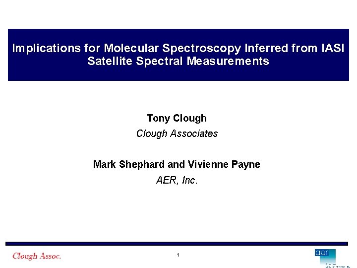 Implications for Molecular Spectroscopy Inferred from IASI Satellite Spectral Measurements Tony Clough Associates Mark