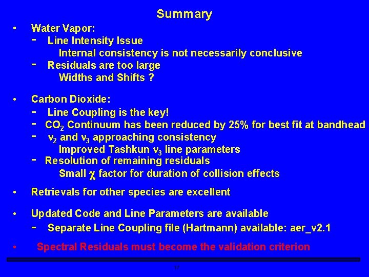 Summary • Water Vapor: - Line Intensity Issue Internal consistency is not necessarily conclusive