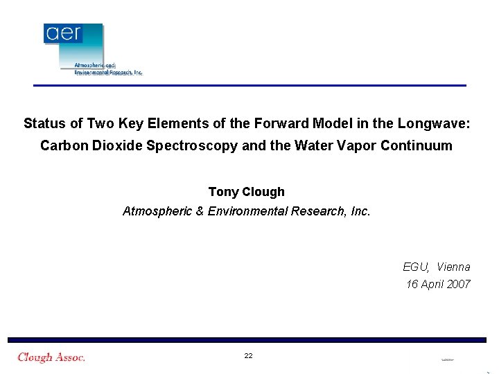 Status of Two Key Elements of the Forward Model in the Longwave: Carbon Dioxide