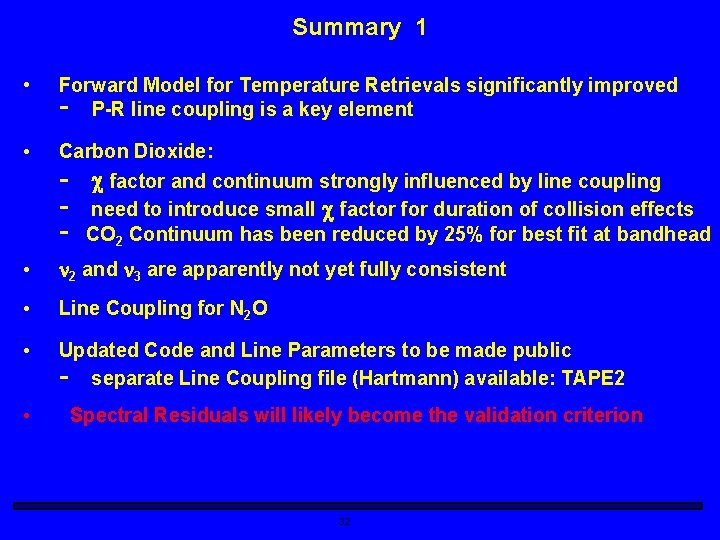 Summary 1 • Forward Model for Temperature Retrievals significantly improved - P-R line coupling