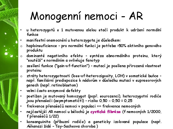 Monogenní nemoci - AR • • o o • • • u heterozygotů s