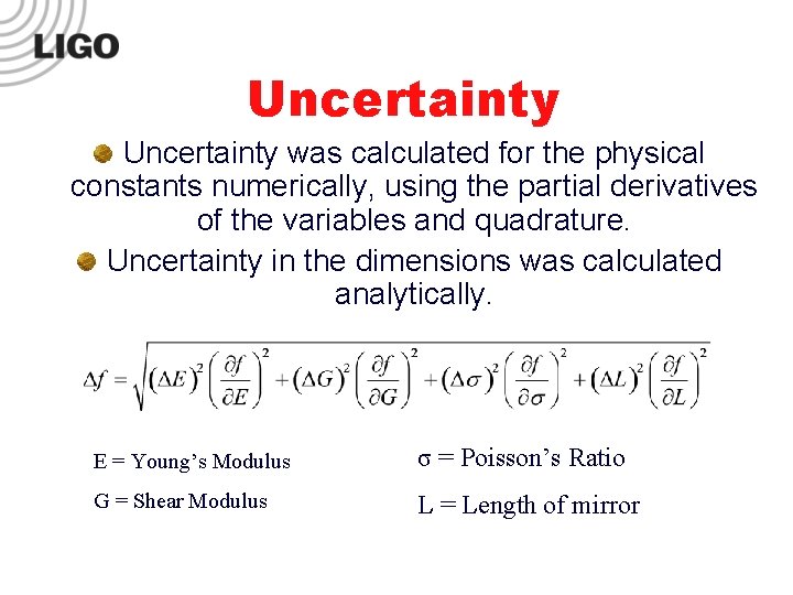 Uncertainty was calculated for the physical constants numerically, using the partial derivatives of the