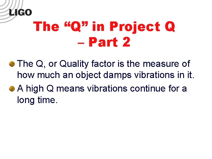 The “Q” in Project Q – Part 2 The Q, or Quality factor is