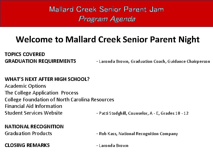 Mallard Creek Senior Parent Jam Program Agenda Welcome to Mallard Creek Senior Parent Night