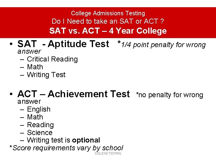 College Admissions Testing Do I Need to take an SAT or ACT ? SAT