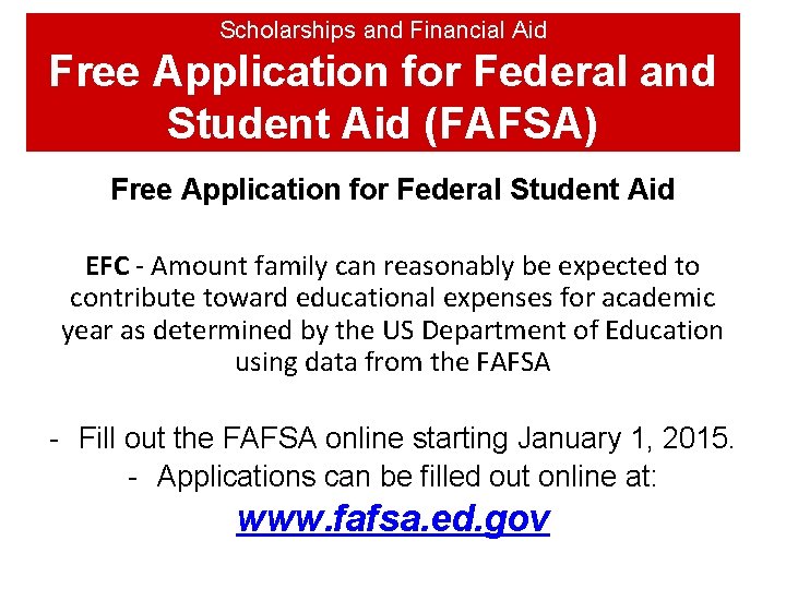 Scholarships and Financial Aid Free Application for Federal and Student Aid (FAFSA) Free Application
