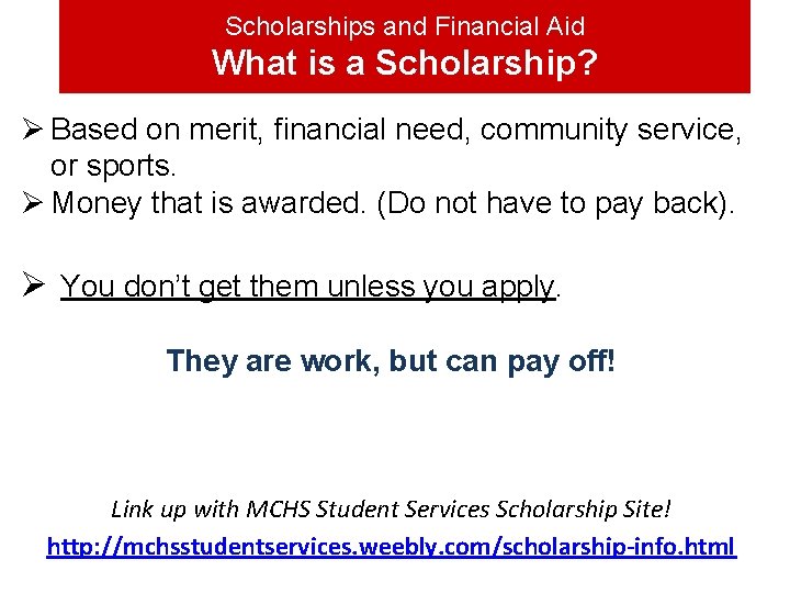 Scholarships and Financial Aid What is a Scholarship? Ø Based on merit, financial need,