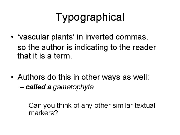 Typographical • ‘vascular plants’ in inverted commas, so the author is indicating to the