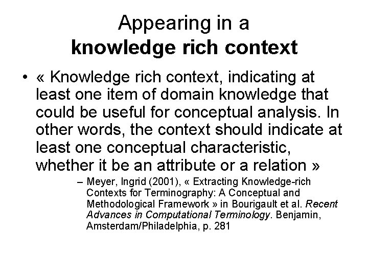 Appearing in a knowledge rich context • « Knowledge rich context, indicating at least