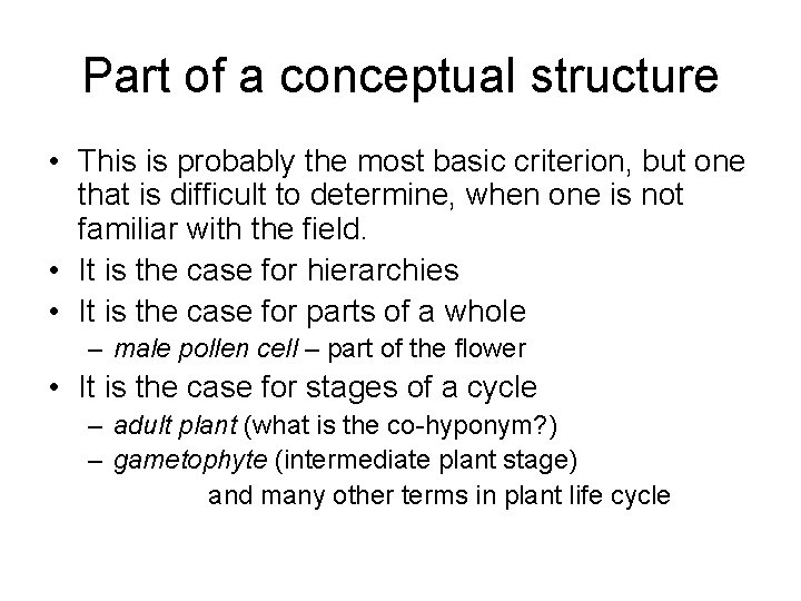 Part of a conceptual structure • This is probably the most basic criterion, but
