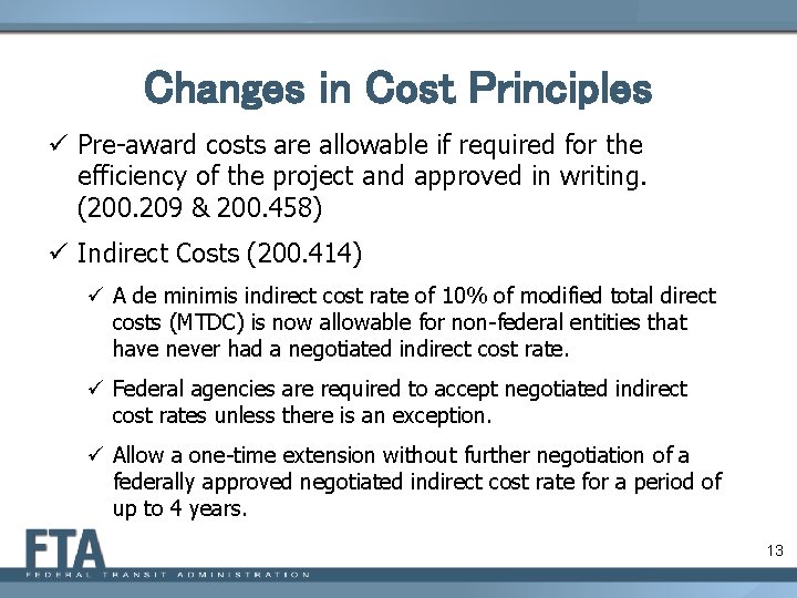 Changes in Cost Principles ü Pre-award costs are allowable if required for the efficiency