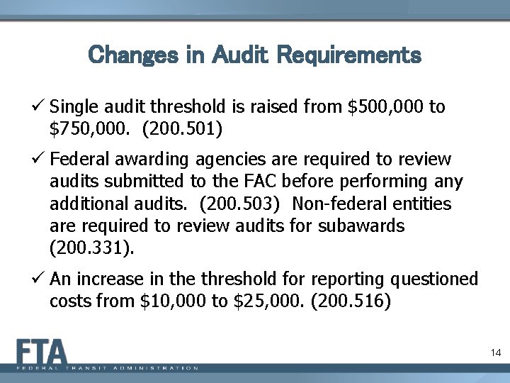 Changes in Audit Requirements ü Single audit threshold is raised from $500, 000 to