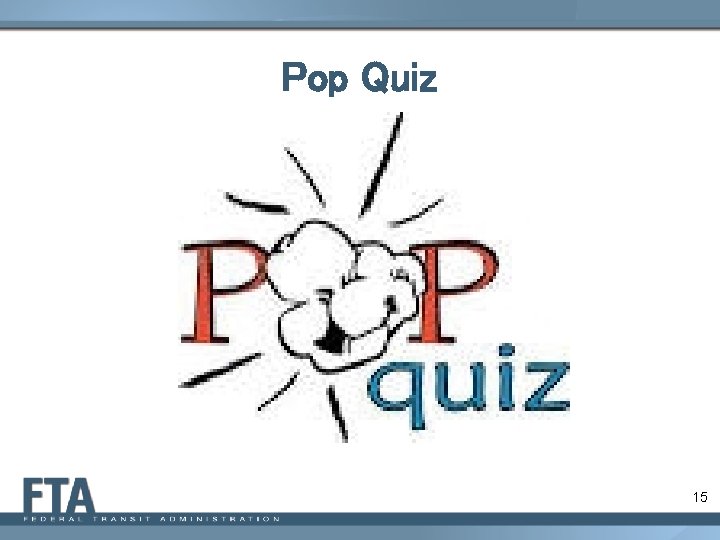 Pop Quiz 15 