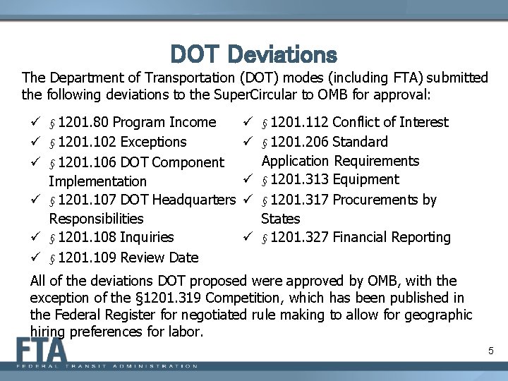 DOT Deviations The Department of Transportation (DOT) modes (including FTA) submitted the following deviations