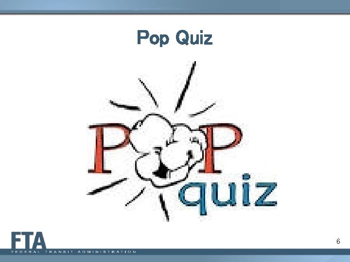 Pop Quiz 6 