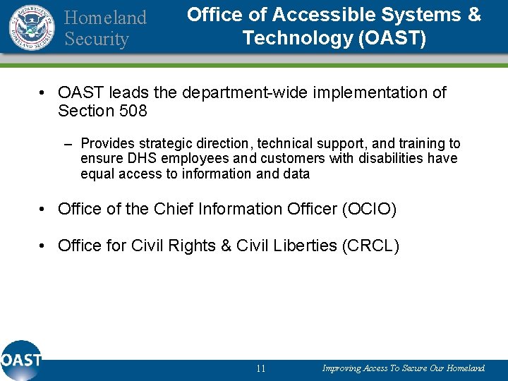 Homeland Security Office of Accessible Systems & Technology (OAST) • OAST leads the department-wide