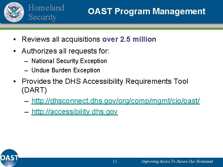 Homeland Security OAST Program Management • Reviews all acquisitions over 2. 5 million •