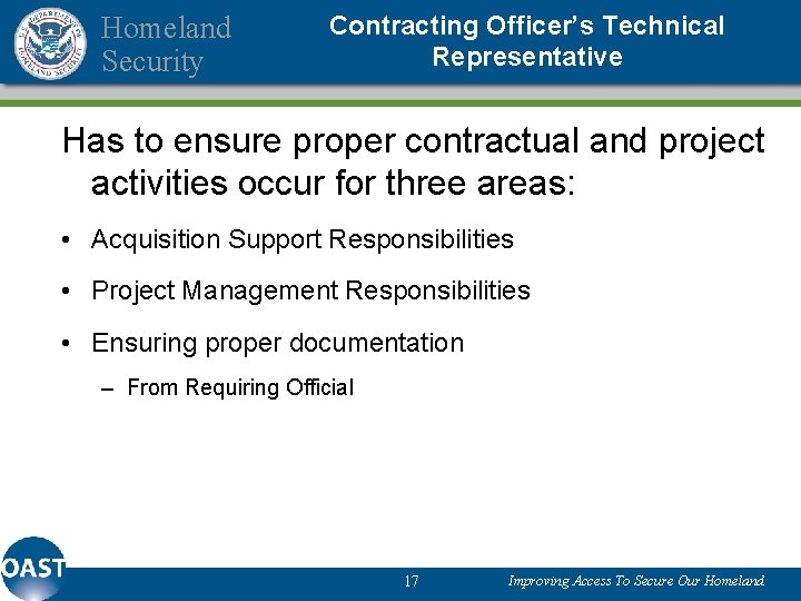 Homeland Security Contracting Officer’s Technical Representative Has to ensure proper contractual and project activities