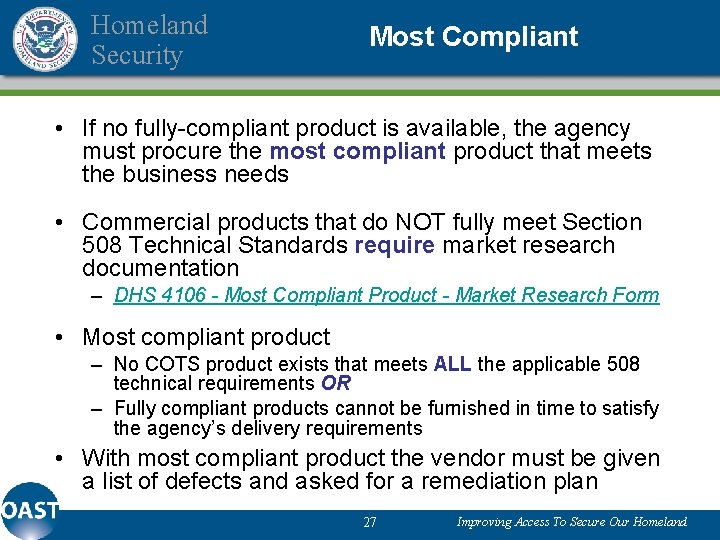 Homeland Security Most Compliant • If no fully-compliant product is available, the agency must