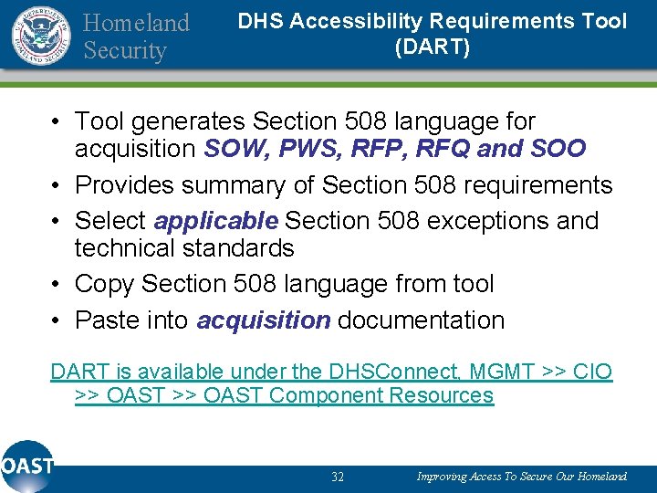 Homeland Security DHS Accessibility Requirements Tool (DART) • Tool generates Section 508 language for