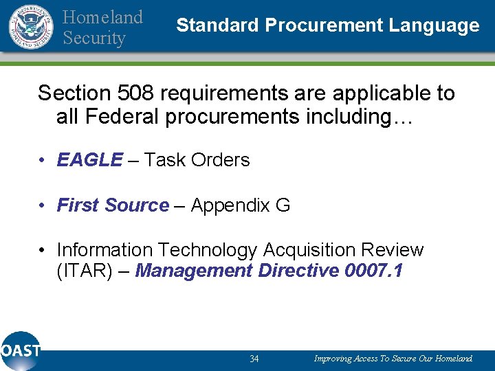 Homeland Security Standard Procurement Language Section 508 requirements are applicable to all Federal procurements
