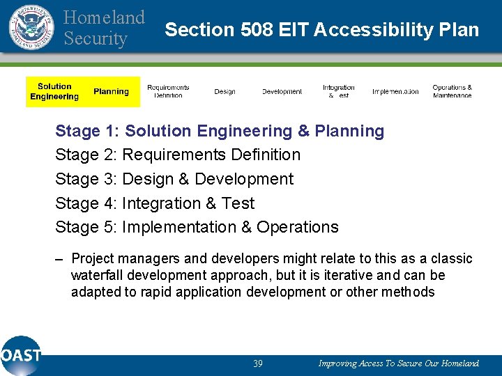 Homeland Security – Section 508 EIT Accessibility Plan Several steps to the project, it