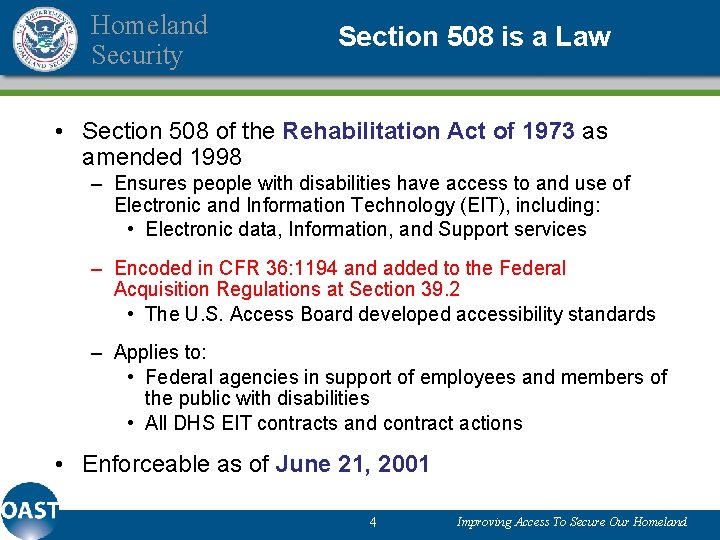 Homeland Security Section 508 is a Law • Section 508 of the Rehabilitation Act