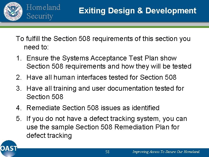 Homeland Security Exiting Design & Development To fulfill the Section 508 requirements of this