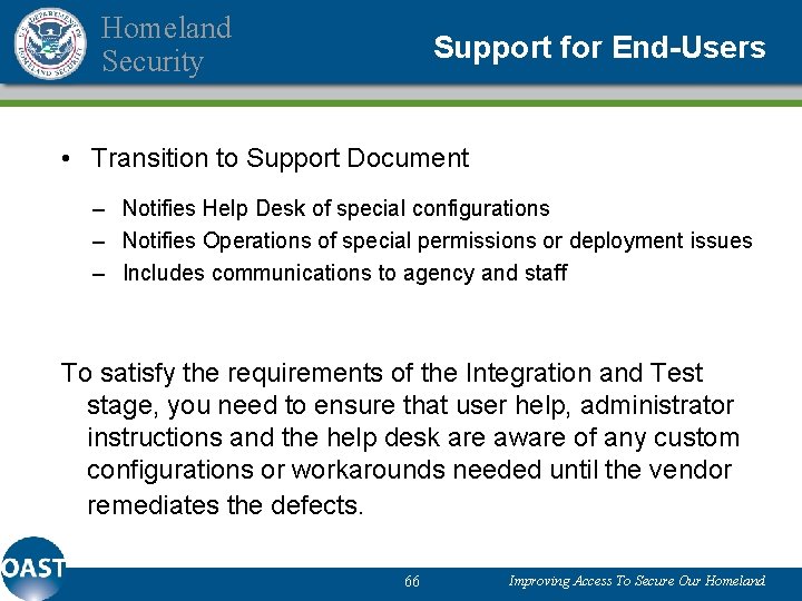 Homeland Security Support for End-Users • Transition to Support Document – Notifies Help Desk