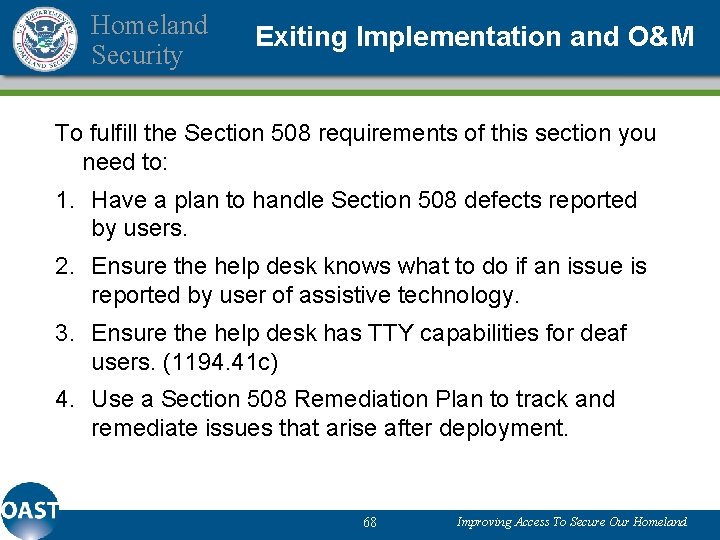 Homeland Security Exiting Implementation and O&M To fulfill the Section 508 requirements of this