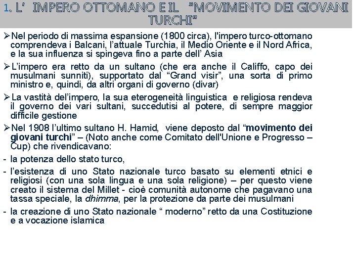1. L’IMPERO OTTOMANO E IL “MOVIMENTO DEI GIOVANI TURCHI” ØNel periodo di massima espansione