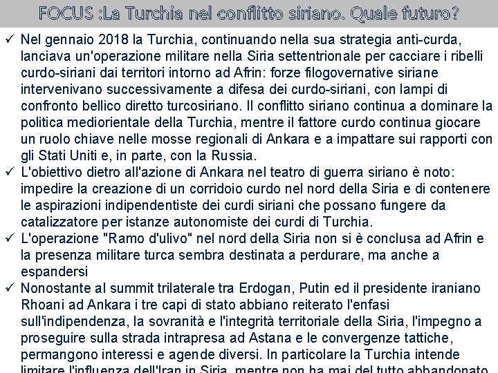 FOCUS : La Turchia nel conflitto siriano. Quale futuro? ü Nel gennaio 2018 la