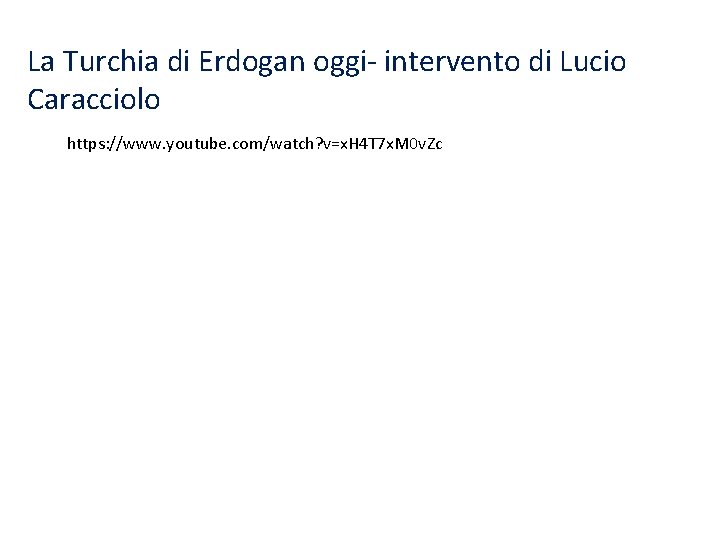 La Turchia di Erdogan oggi- intervento di Lucio Caracciolo https: //www. youtube. com/watch? v=x.