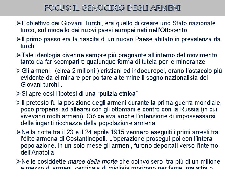 FOCUS: IL GENOCIDIO DEGLI ARMENI ØL’obiettivo dei Giovani Turchi, era quello di creare uno