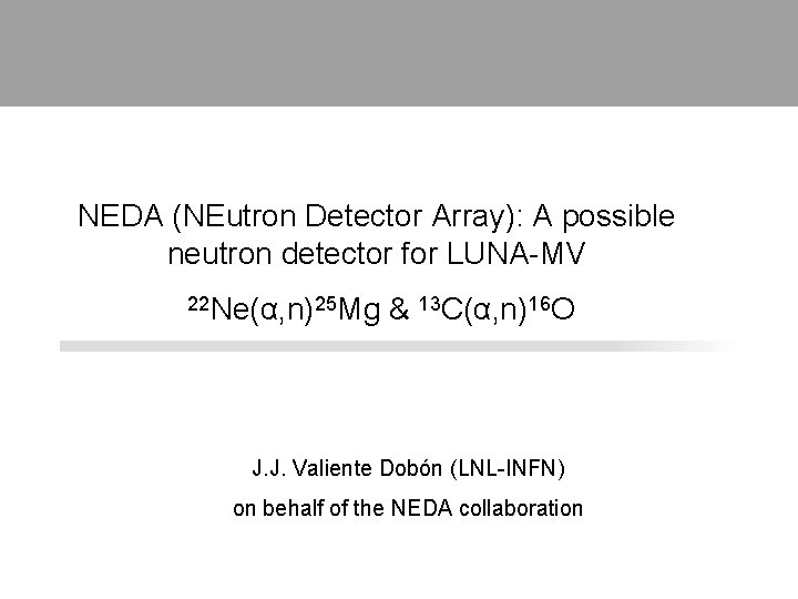NEDA (NEutron Detector Array): A possible neutron detector for LUNA-MV 22 Ne(α, n)25 Mg