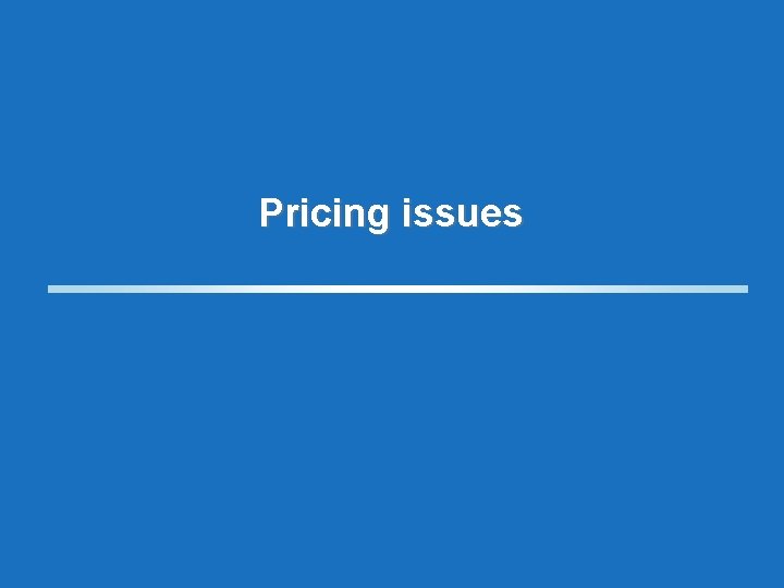 Pricing issues 