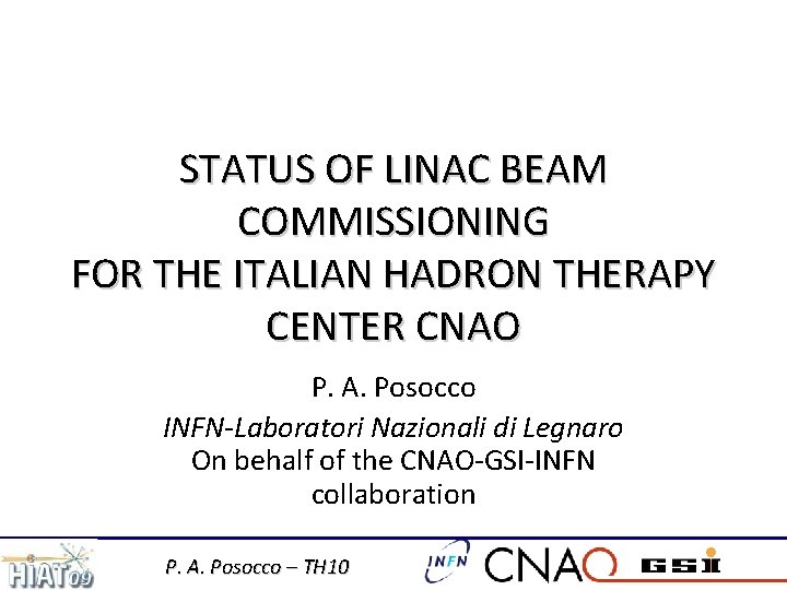 STATUS OF LINAC BEAM COMMISSIONING FOR THE ITALIAN HADRON THERAPY CENTER CNAO P. A.