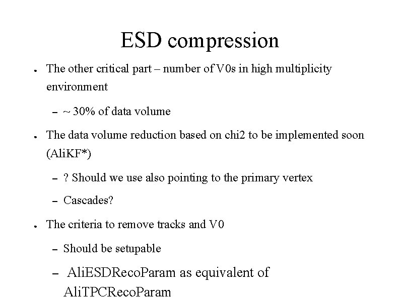 ESD compression ● The other critical part – number of V 0 s in