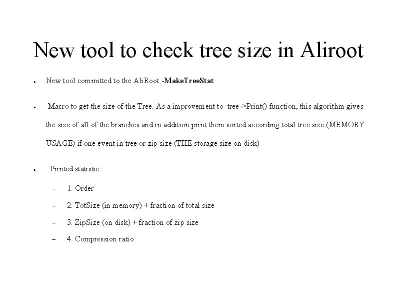 New tool to check tree size in Aliroot ● New tool committed to the
