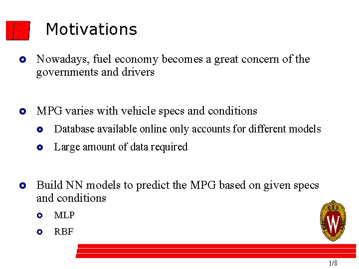 Motivations £ Nowadays, fuel economy becomes a great concern of the governments and drivers