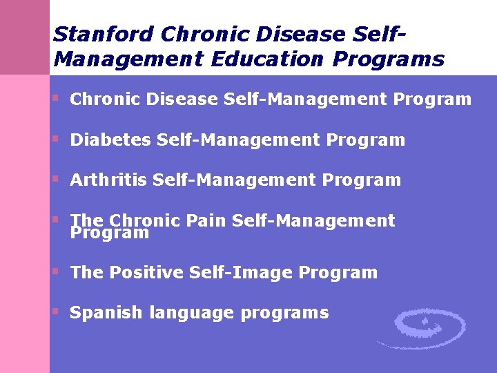 Stanford Chronic Disease Self. Management Education Programs § Chronic Disease Self-Management Program § Diabetes Stanford Chronic Disease Self. Management Education Programs § Chronic Disease Self-Management Program § Diabetes