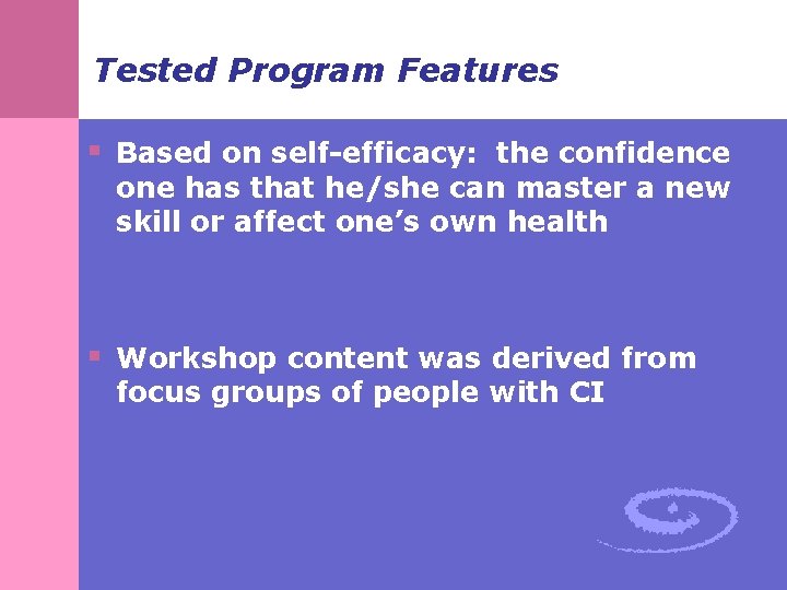Tested Program Features § Based on self-efficacy: the confidence one has that he/she can Tested Program Features § Based on self-efficacy: the confidence one has that he/she can