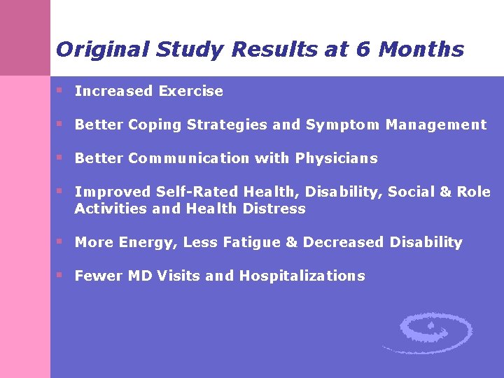 Original Study Results at 6 Months § Increased Exercise § Better Coping Strategies and Original Study Results at 6 Months § Increased Exercise § Better Coping Strategies and