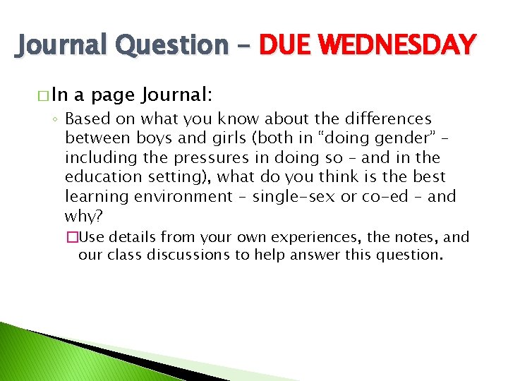 Journal Question – DUE WEDNESDAY � In a page Journal: ◦ Based on what