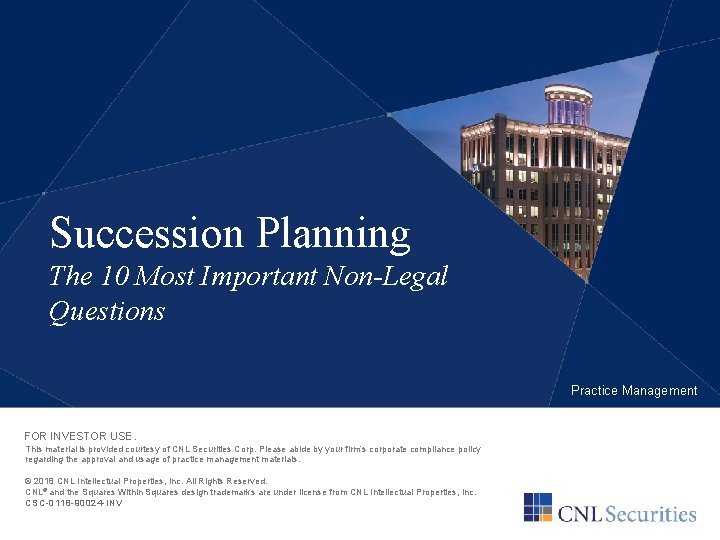 Succession Planning The 10 Most Important Non-Legal Questions Practice Management FOR INVESTOR USE. This