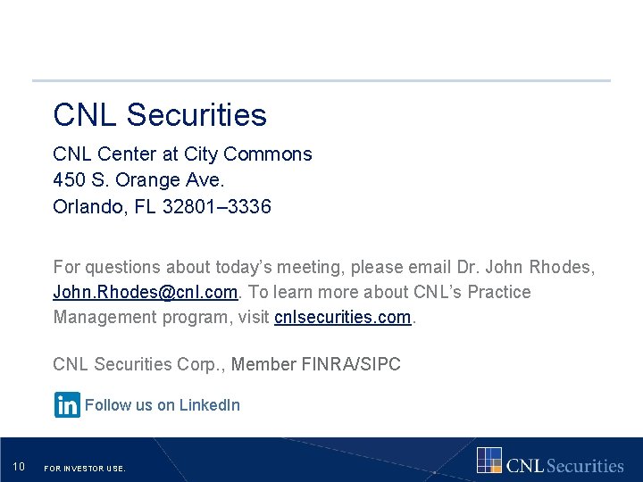 CNL Securities CNL Center at City Commons 450 S. Orange Ave. Orlando, FL 32801–