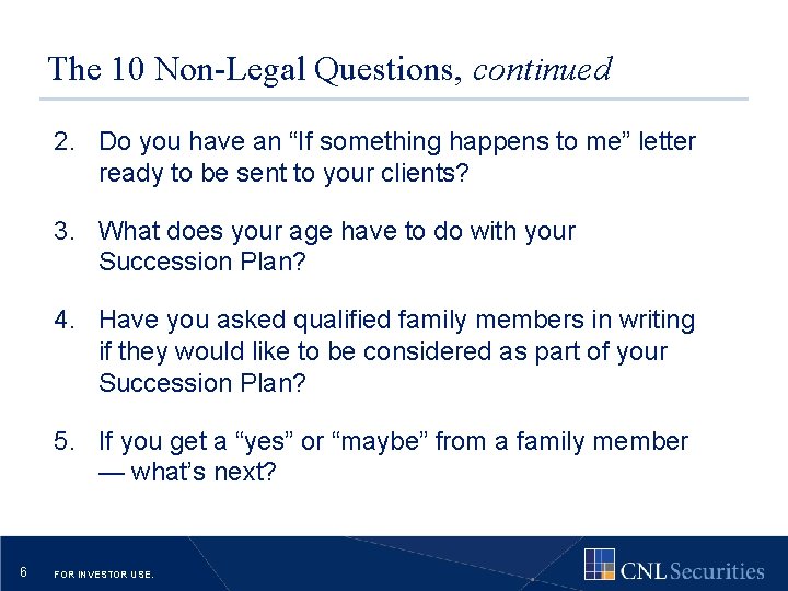 The 10 Non-Legal Questions, continued 2. Do you have an “If something happens to