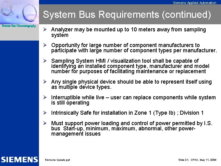 Siemens Applied Automation System Bus Requirements (continued) Process Gas Chromatography Ø Analyzer may be