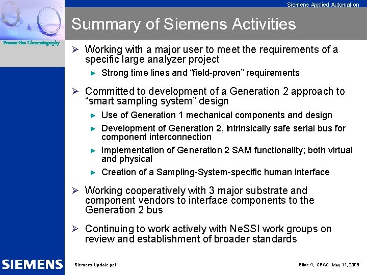 Siemens Applied Automation Summary of Siemens Activities Process Gas Chromatography Ø Working with a