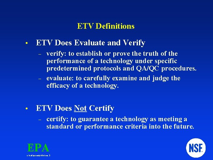 ETV Definitions ETV Does Evaluate and Verify – – verify: to establish or prove